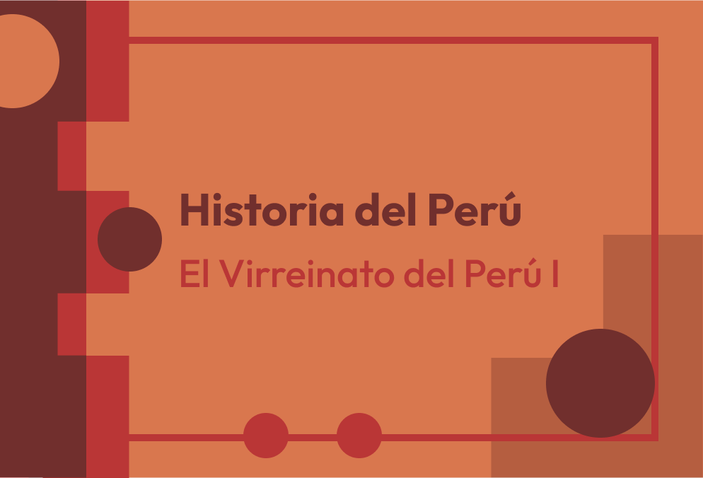 Capítulo 09 - El Virreinato del Perú I